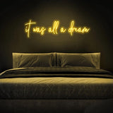 It was all a dream Neon Sign