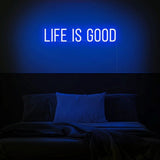 Life is good Neon Sign