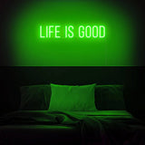 Life is good Neon Sign