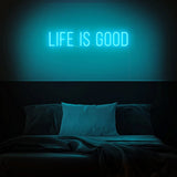 Life is good Neon Sign
