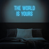 The world is yours Neon Sign