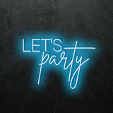 Let's Party - Premade Neon Sign