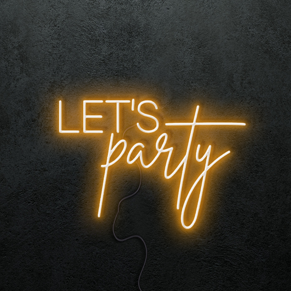 Let's Party - Premade Neon Sign