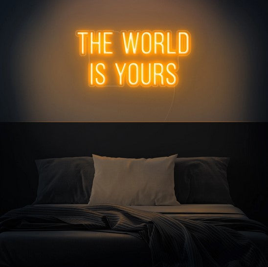 The world is yours Neon Sign