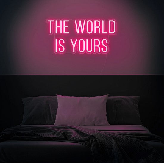 The world is yours Neon Sign