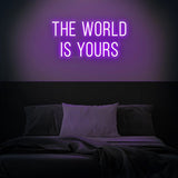The world is yours Neon Sign