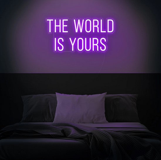 The world is yours Neon Sign
