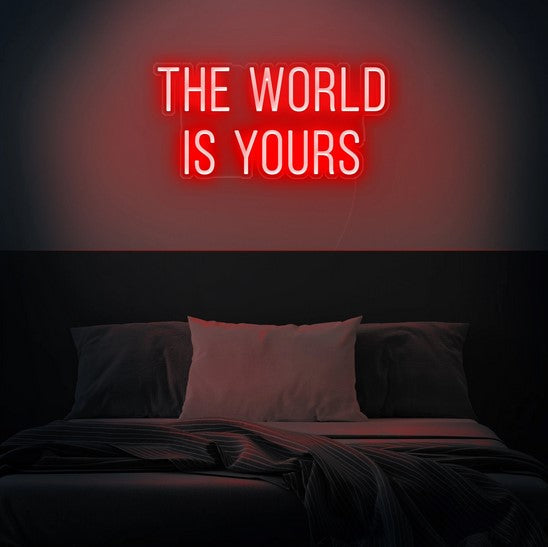 The world is yours Neon Sign