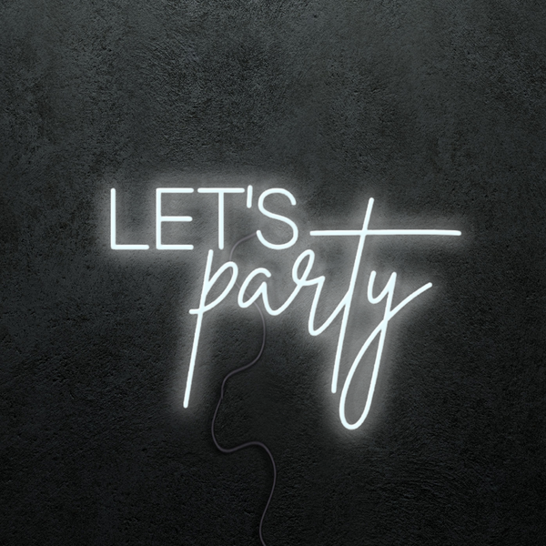Let's Party - Premade Neon Sign