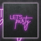 Let's Party - Premade Neon Sign